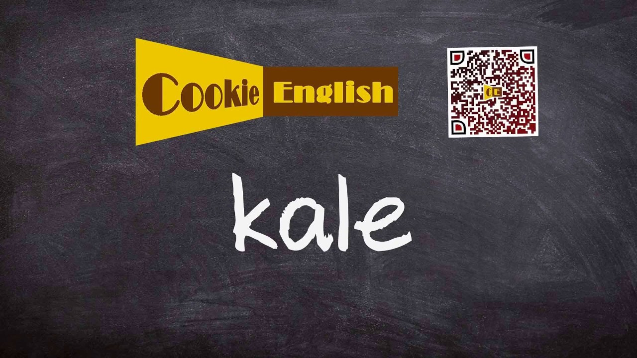 Kale Pronunciation, Paraphrase, Listen & Practice YouTube