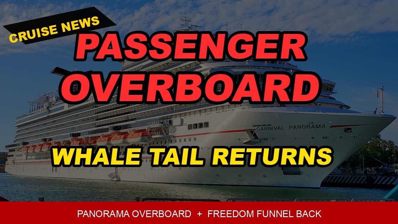 Passenger Overboard & The Whale Tail Returns! | Carnival Cruise News