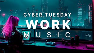 Cyber Tuesday. Music for work and concentration / Downtempo / Chill Music List 008 / 2 Hours