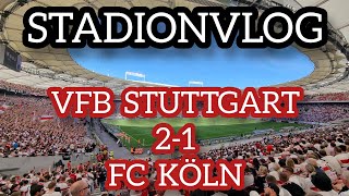 VFB STUTTGART 2-1 FC KÖLN | STADIONVLOG
