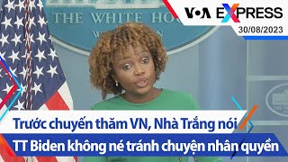 Trước chuyến thăm VN, Nhà Trắng nói TT Biden không né tránh chuyện nhân quyền | VOA 30\/8\/23