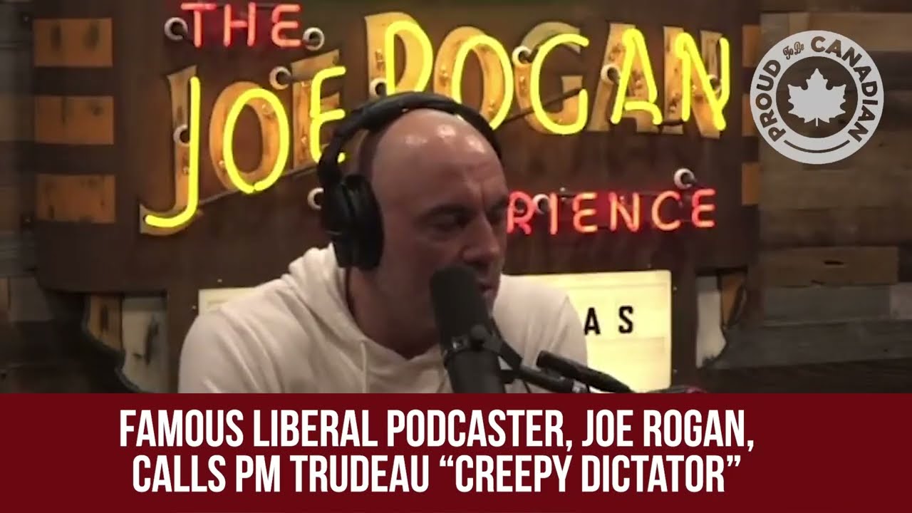 Joe Rogan calls Prime Minister Trudeau