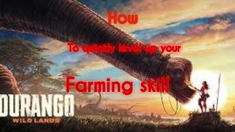 Durango Wildlands how to quickly level up farm skill