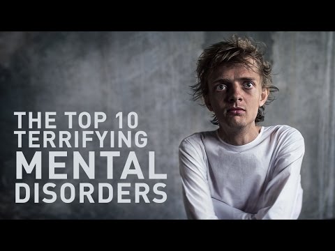 Top 10 Scary and Terrifying Mental Disorder