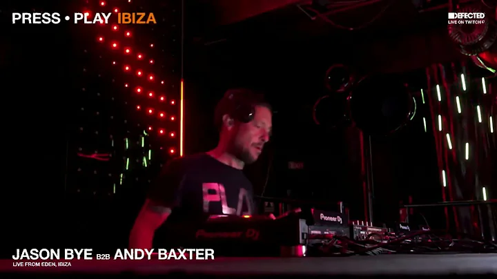 Jason Bye b2b Andy Baxter - PRESS.PLAY: Defected I...