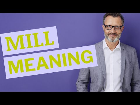 What Does Mill Mean In A Sentence