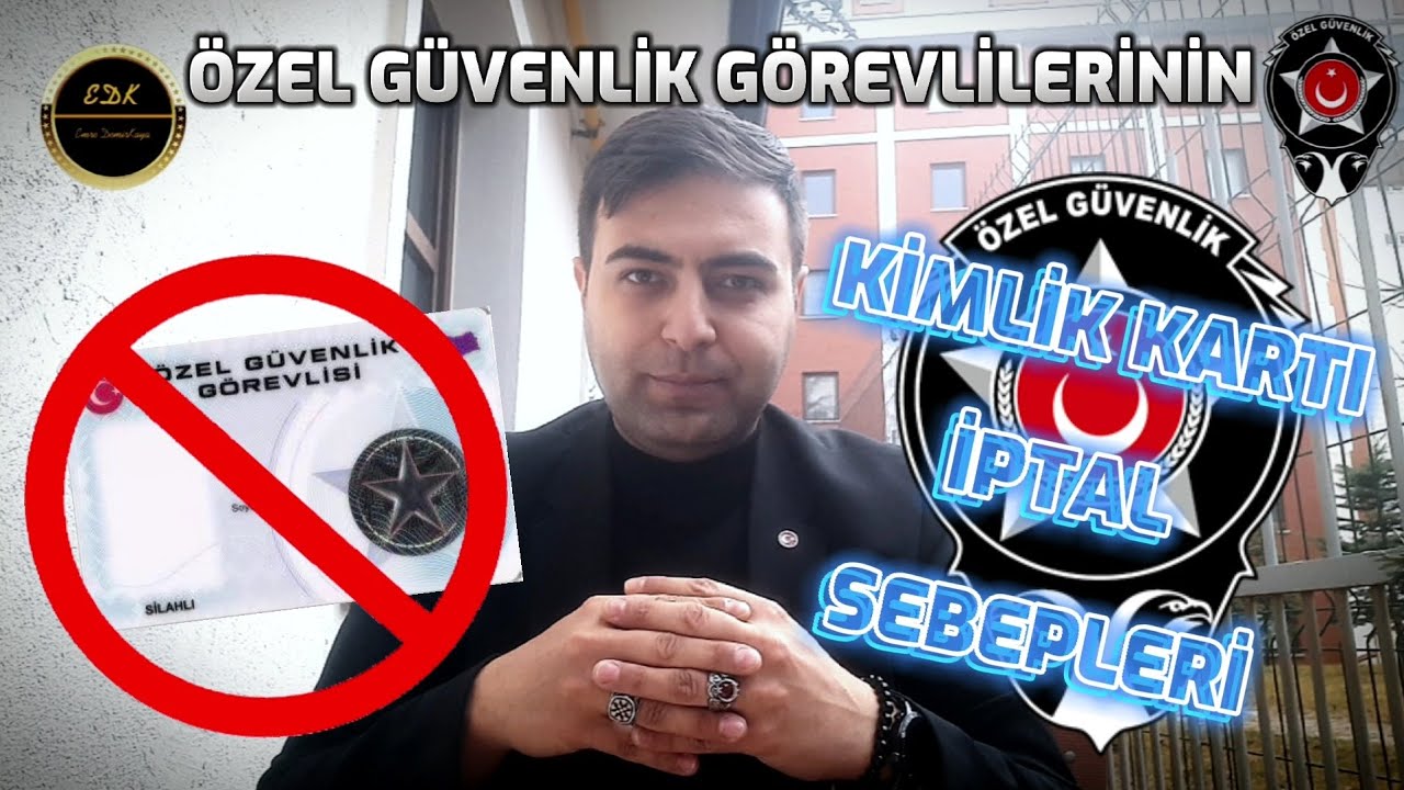 Özel Güvenlik KİMLİK KARTI İPTAL SEBEPLERİ