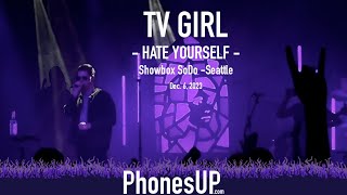 Hate Yourself - TV Girl Live - 12/6/23 - Seattle - PhonesUP