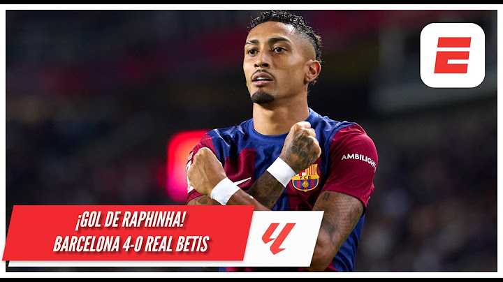 BARCELONA ES UNA APLANADORA ANTE REAL BETIS Raphinha pone el 4-0 | La Liga