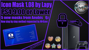 Icon Mask 1.08 by Lapy for Ps4 9.00 or Lower | 5 New Masks | New step by step method