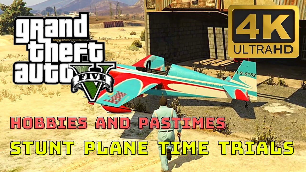GTA 5 - Hobbies And Pastimes: Stunt Plane Time Trials [60fps 4K] II GTA
