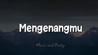 Kerispatih - Mengenangmu (Lyrics) || Cover Music and Poetry 