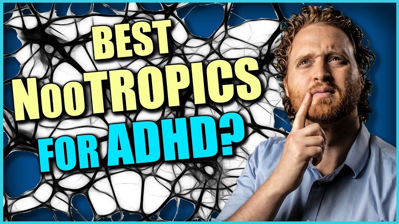 Nootropics For ADHD (Top 3 Nootropics I Recommend For ADHD) 