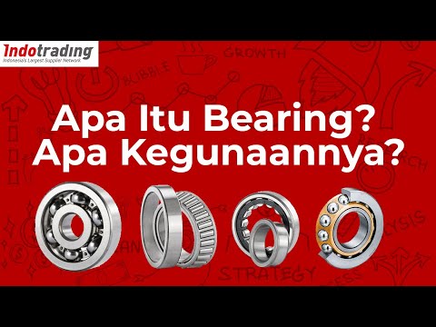 Apa itu Bearing? Inilah Penejelasan Lengkap Tentang 6 Jenis Bearing.