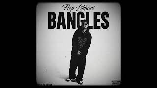 Bangles | Flop Likhari |Punjabi New song 2026