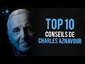 Top 10 conseils de Charles Aznavour