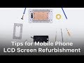 Tips for Mobile Phone LCD Screen Refurbishment