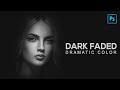 How to Make Dark Faded Dramatic color in Photoshop - Photoshop Tutorial