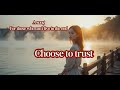 I choose to trust