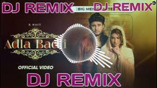 Adla Badli || DJ REMIX SONG (R Nait )FT GS GURMEET PRODUCTION 2024 NEW SONG