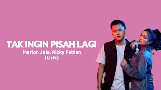 Tak Ingin Pisah Lagi - Marion Jola, Rizky Febian (Lirik)