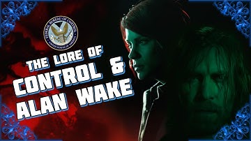 Lore Compendium: The CONTROL & ALAN WAKE series!