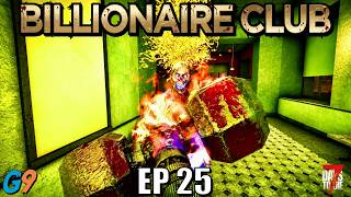 7 Days to Die - Billionaire Club EP25 (Problem at Dishong)
