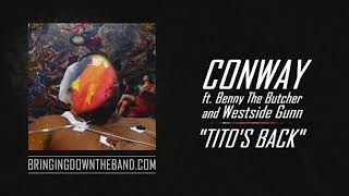 Conway ft. Benny The Butcher & Westside Gunn - "Tito's Back" (Audio | 2019)