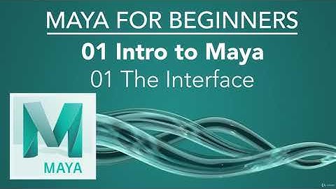Course 1: Interface Introduction Autodesk Maya