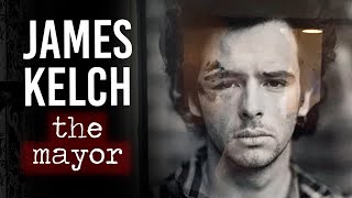 James Kelch : The Mayor | Short Skateboarding Documentary