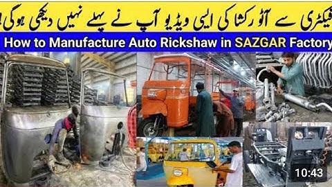How to Make Auto Rickshaw in Sazgar Factory | Amazing Process of Manufacturing Loader Ricksa
