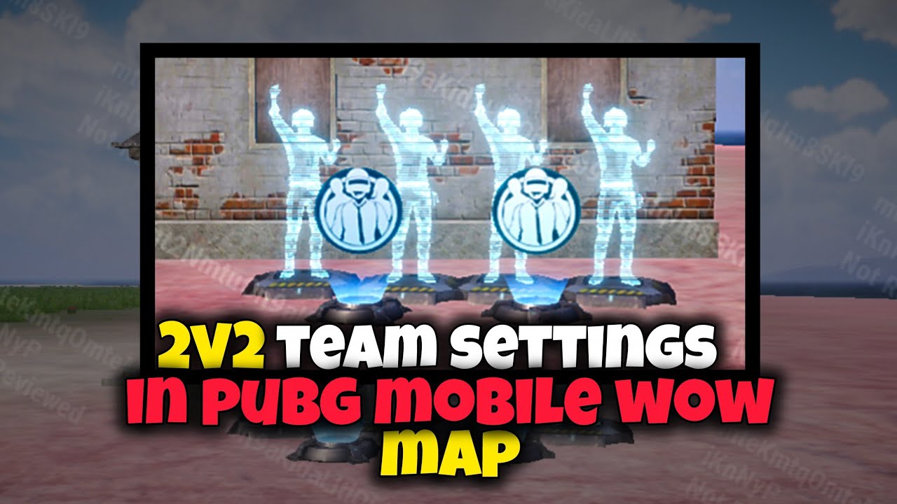 2v2 team settings | only 2v2 wow map team settings | pubg mobile