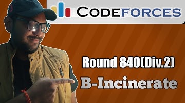 Codeforces Round 840 Div.2 | Problem B : B. Incinerate | In Hindi