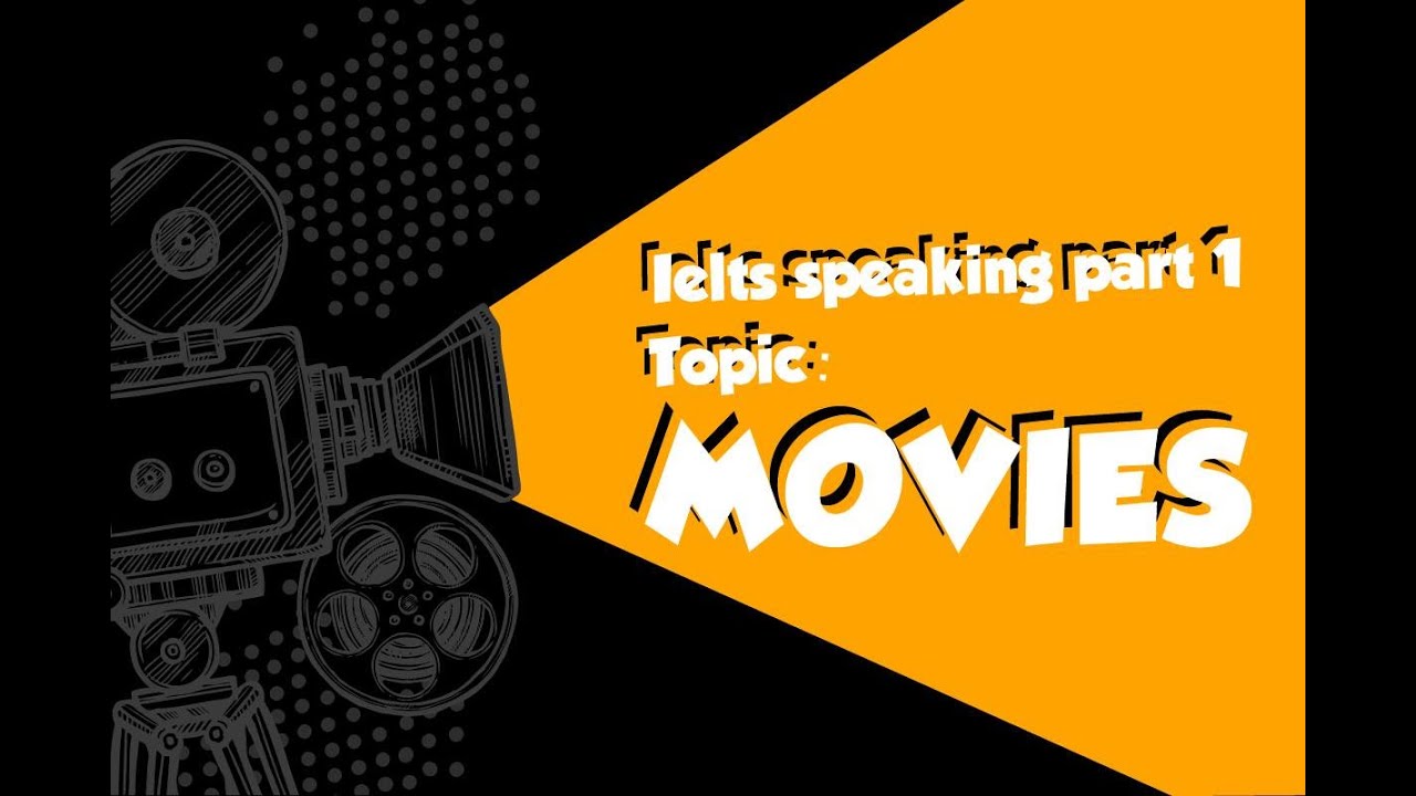 IELTS Speaking Part 1 | Topic Movies | TheeThee's Channel - YouTube