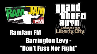 GTA: EFLC - RamJam FM | Barrington Levy - &quot;Don&#39;t Fuss Nor Fight&quot;