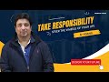 Start taking responsibility | Focus | Become a responsible person to grow in your life