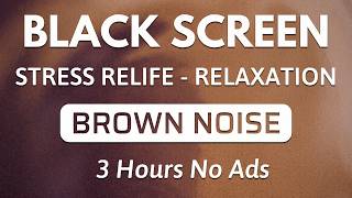 Continuous And Deep Sleep With Brown Noise 💤 BLACK SCREEN | Sound In 3h No Ads #2