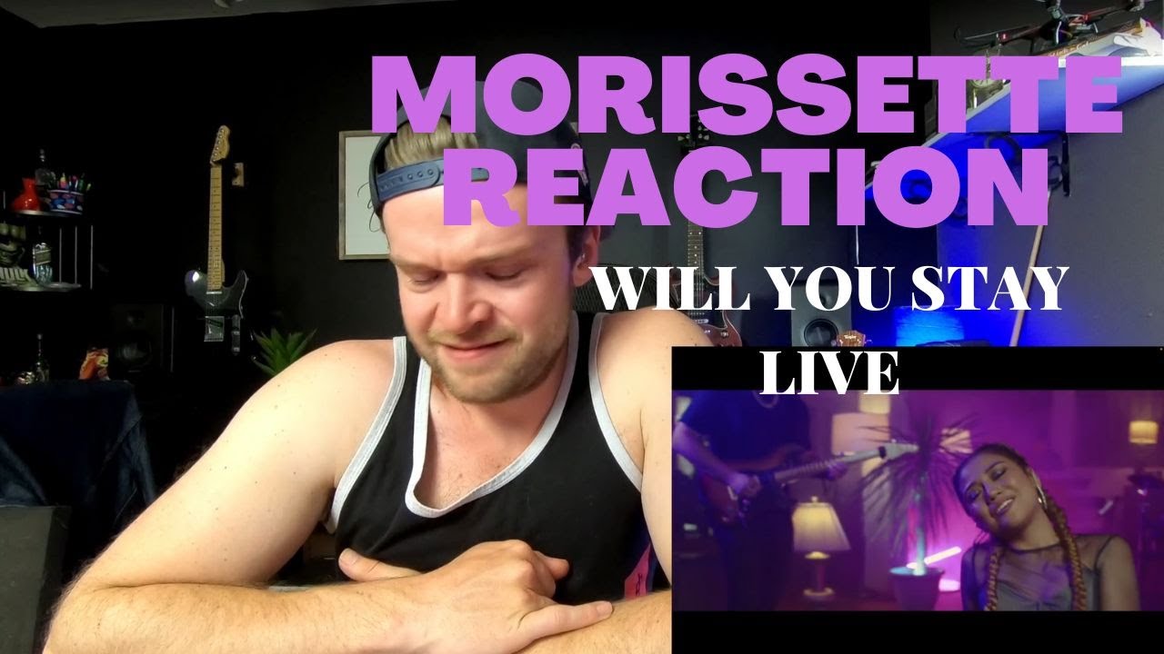 MORISSETTE - WILL YOU STAY LIVE - REACTION