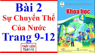 Khoa Học Lớp 4 Bài 2 | Sự Chuyển Thể Của Nước | Trang 9 – 12 | Cánh Diều