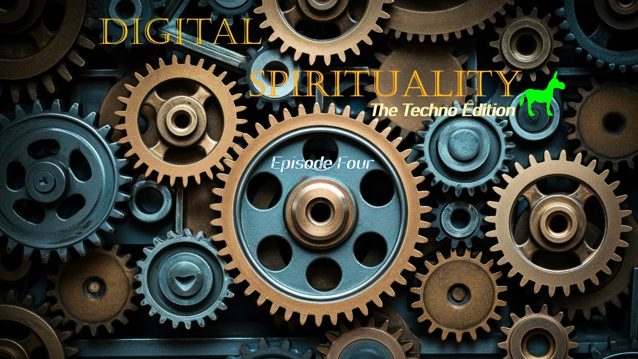 Digital Spirituality, Episode four (The Techno Edition)