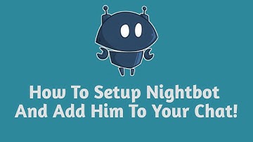 How to add Nightbot to your Twitch/Youtube/Trovo chat