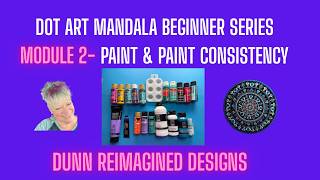 Module 2-  Dot Art Beginner Series:   Paint & Paint Consistency Net Worth
