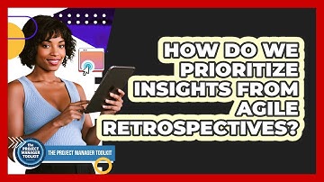 How Do We Prioritize Insights From Agile Retrospectives?