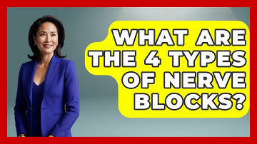 What Are The 4 Types Of Nerve Blocks? - Pain Medicine Network