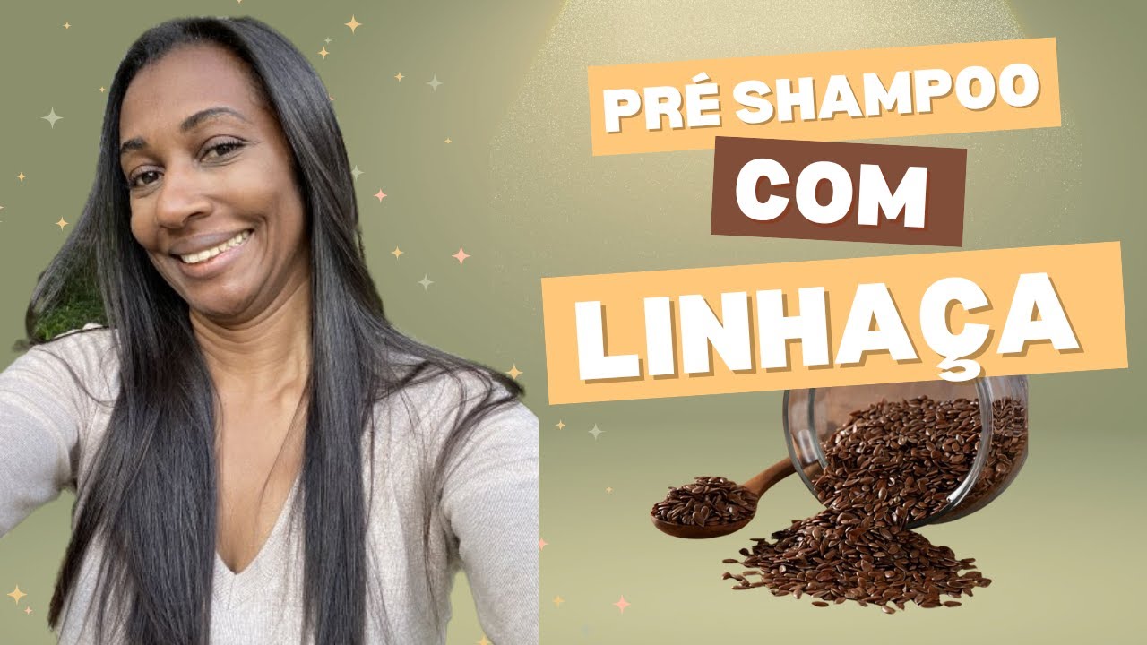 Pré- Shampoo Caseiro com Linhaça | PriFlor