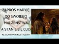 Zaproś Maryję do swojego małżeństwa, a stanie się cud - ks. Sławomir Kostrzewa