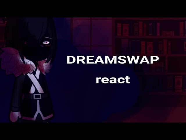 Sans AU's [Horror, Dust & Killer] reacts to there DreamSwap deigns (Short  😭) FINAL 