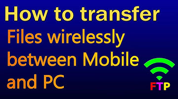 Transfer files wirelessly from your mobile to computer using FTP