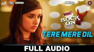 Tere mere dil - full song | rock on 2 ...