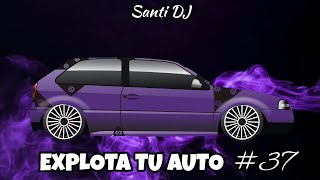 EXPLOTA TU AUTO 🔥 ENGANCHADO TURREO RKT #37 (LO MAS SONADO 2024) - Santi DJ